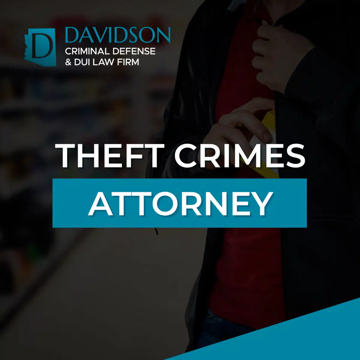 Phoenix Theft Crimes Attorney-image