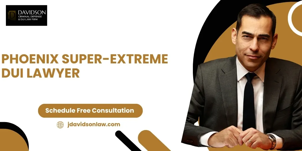 Phoenix Super-Extreme DUI Lawyer-image