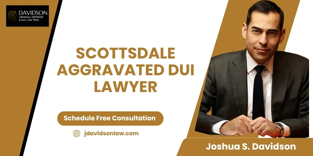 scottsdale aggravated dui lawyer scottsdale aggravated dui lawyer