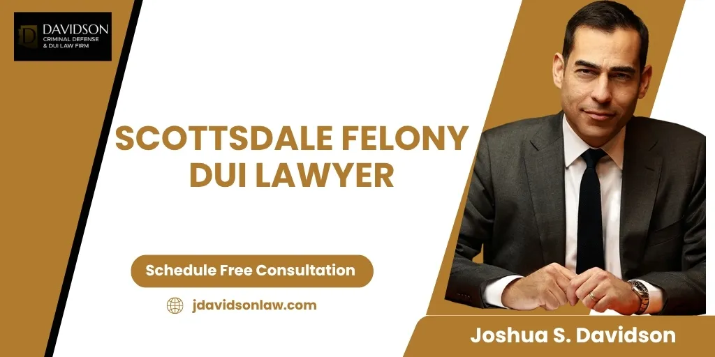 scottsdale felony dui lawyer scottsdale felony dui lawyer